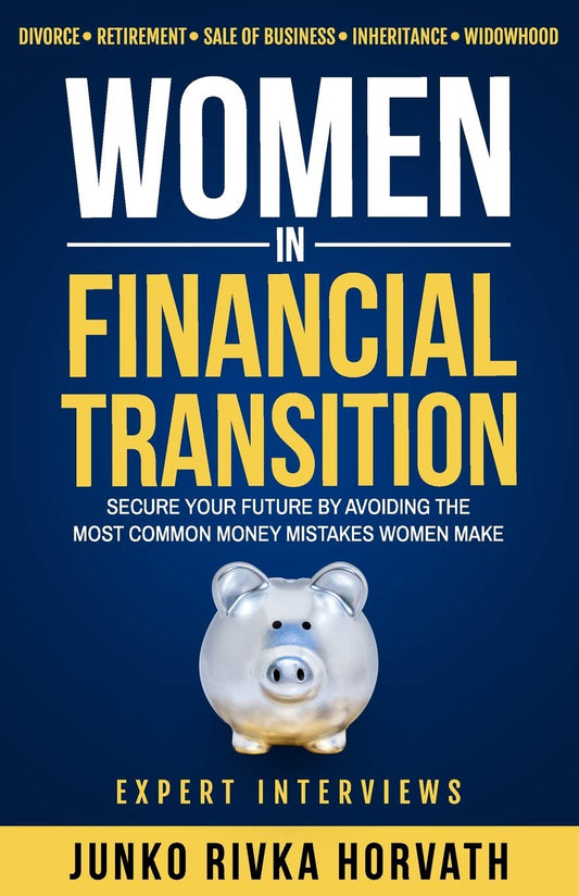 Women in Financial Transition: Secure Your Future by Avoiding the Most Common Money Mistakes Women Make - 5327