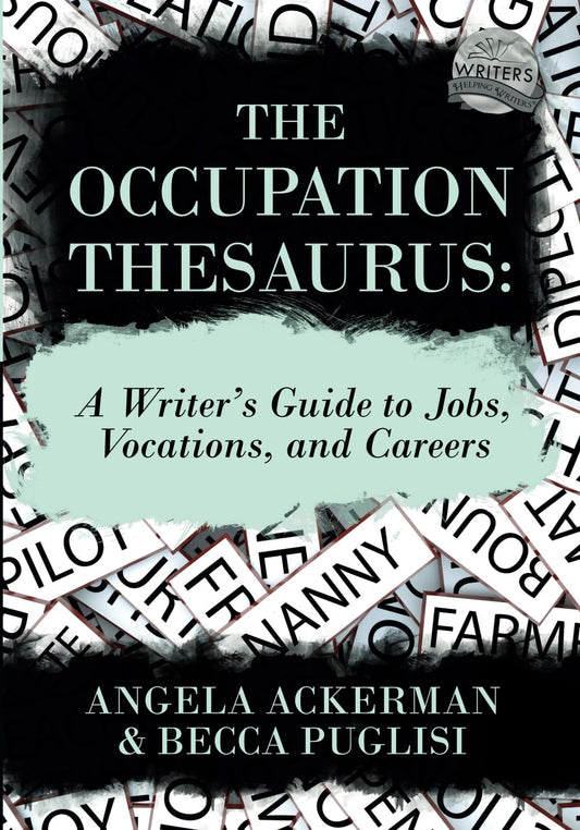 The Occupation Thesaurus: A Writer's Guide to Jobs, Vocations, and Careers (Writers Helping Writers Series) - 5531