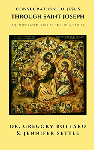 Consecration to Jesus through St. Joseph: An Integrated Look At the Holy Family - 9385