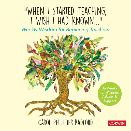 "When I Started Teaching, I Wish I Had Known...": Weekly Wisdom for Beginning Teachers - 3352