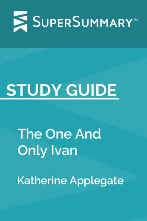 Study Guide: The One And Only Ivan by Katherine Applegate (SuperSummary) - 5511