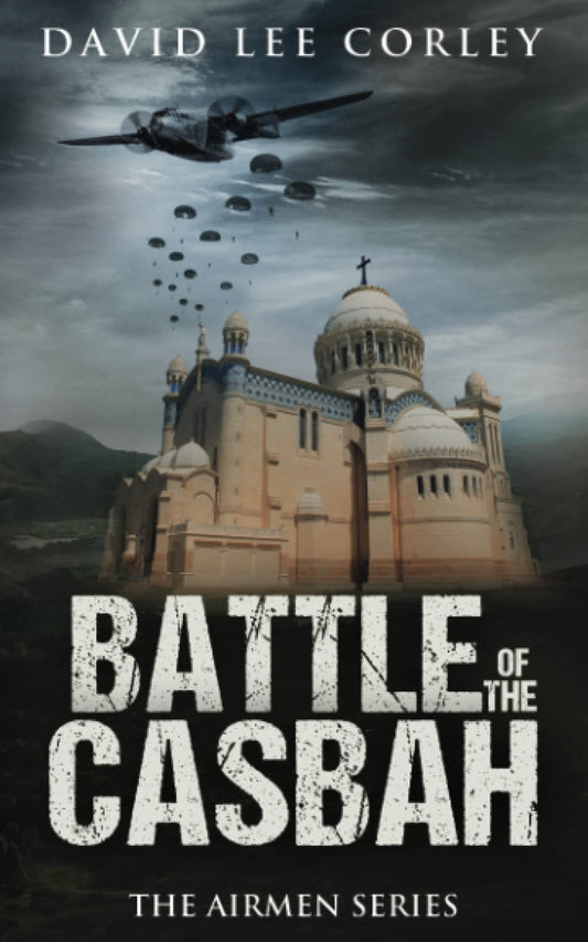 Battle of the Casbah: A Historical War Novel (The Airmen Series) - 7793