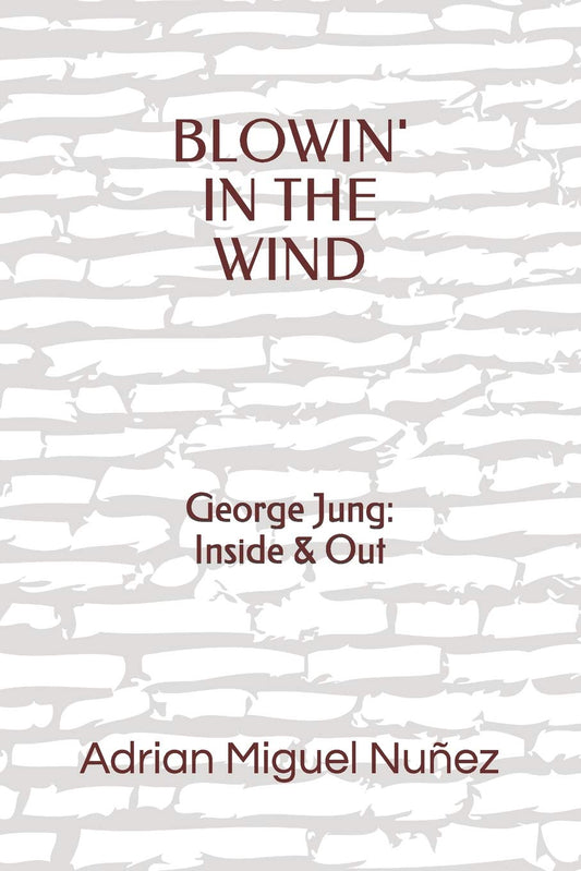 BLOWIN' IN THE WIND: George Jung: Inside & Out
