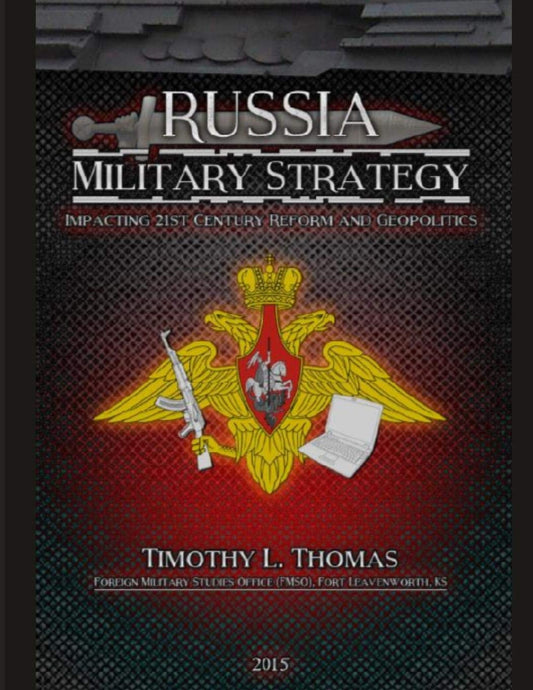 Russia Military Strategy: Impacting 21st Century Reform and Geopolitics - 8538