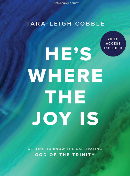 He's Where the Joy Is - Bible Study Book with Video Access: Getting to Know the Captivating God of the Trinity - 9307