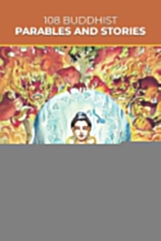 108 Buddhist Parables and Stories (Sacred Wisdom Stories) - 9048