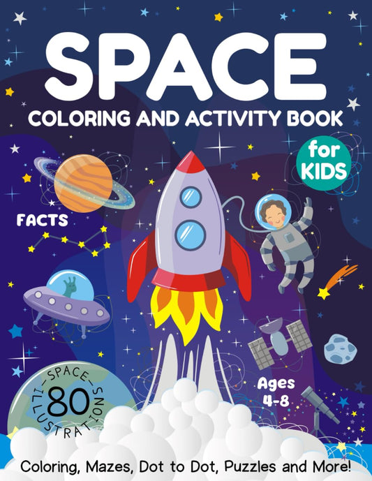 Space Coloring and Activity Book for Kids Ages 4-8: Coloring, Mazes, Dot to Dot, Puzzles and More! (80 Space Illustrations) - 6710