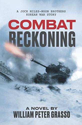 COMBAT RECKONING (A Jock Miles-Moon Brothers Korean War Story)