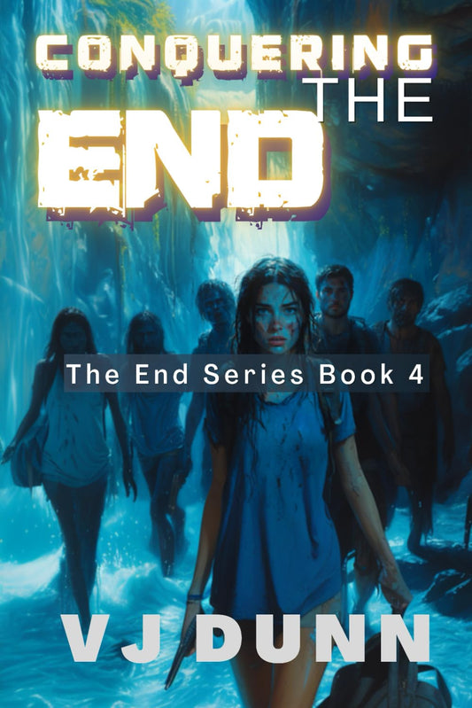 Conquering The End: Book 4 in The Survival of the End Time Remnants - 2063