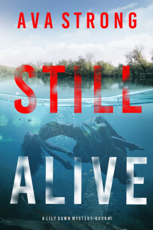Still Alive (A Lily Dawn FBI Suspense Thriller—Book 1) - 2902