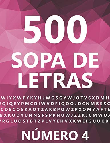 500 Sopa De Letras, Número 4: 500 Juegos, Para Adultos, Letra Grande (Spanish Edition) - 1890
