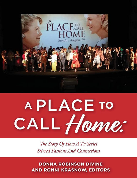 A PLACE TO CALL HOME: THE STORY OF HOW A TV SERIES STIRRED PASSIONS AND CONNECTIONS - 6188
