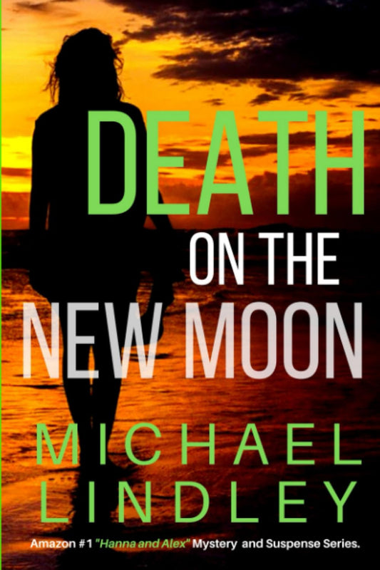 DEATH ON THE NEW MOON (The "Hanna and Alex" Low Country Mystery Series.) - 8468