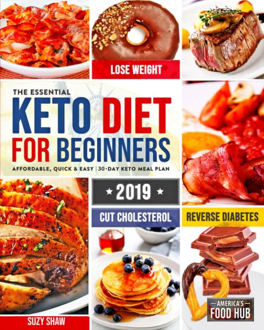 The Essential Keto Diet for Beginners #2019: 5-Ingredient Affordable, Quick & Easy Ketogenic Recipes | Lose Weight, Lower Cholesterol & Reverse Diabetes | 21-Day Keto Meal Plan - 765