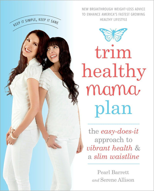 Trim Healthy Mama Plan: The Easy-Does-It Approach to Vibrant Health and a Slim Waistline - 564