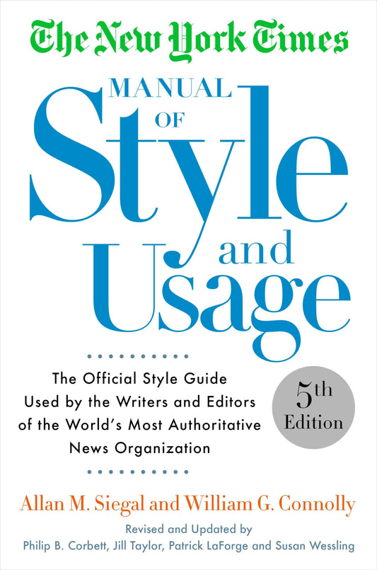 The New York Times Manual of Style and Usage, 5th Edition: The Official Style Guide Used by the Writers and Editors of the World's Most Authoritative News Organization - 6609