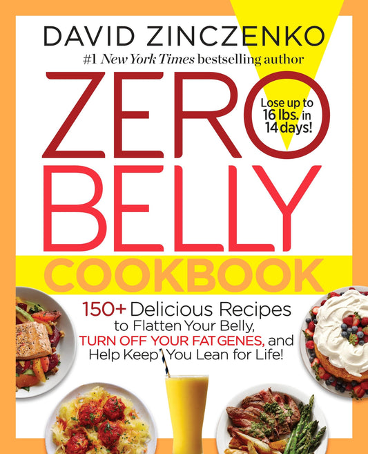 Zero Belly Cookbook: 150+ Delicious Recipes to Flatten Your Belly, Turn Off Your Fat Genes, and Help Keep You Lean for Life! - 5340