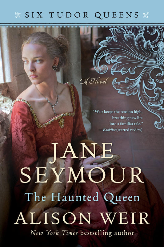 Jane Seymour, The Haunted Queen: A Novel (Six Tudor Queens)