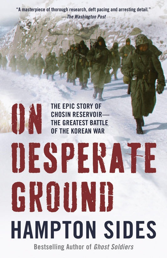 On Desperate Ground: The Epic Story of Chosin Reservoir--the Greatest Battle of the Korean War - 2675