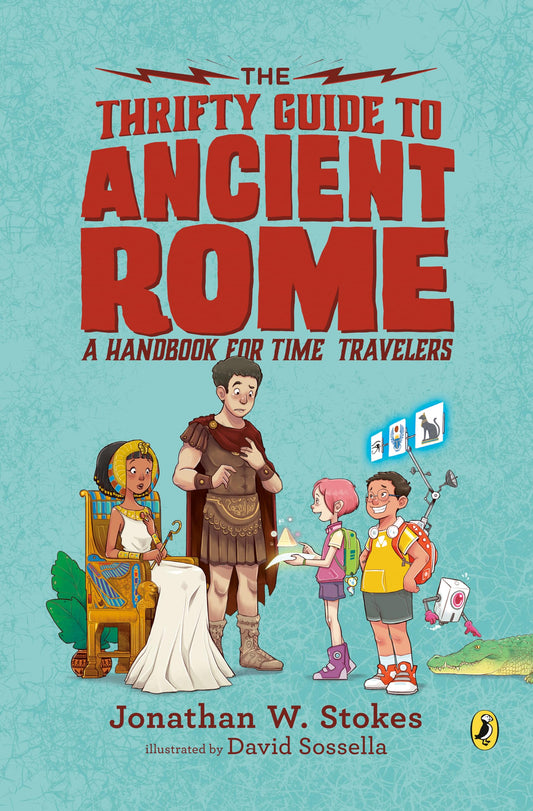 The Thrifty Guide to Ancient Rome: A Handbook for Time Travelers (The Thrifty Guides)