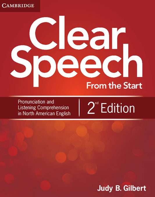 Clear Speech from the Start Level 1 Student's Book: Basic Pronunciation and Listening Comprehension in North American English