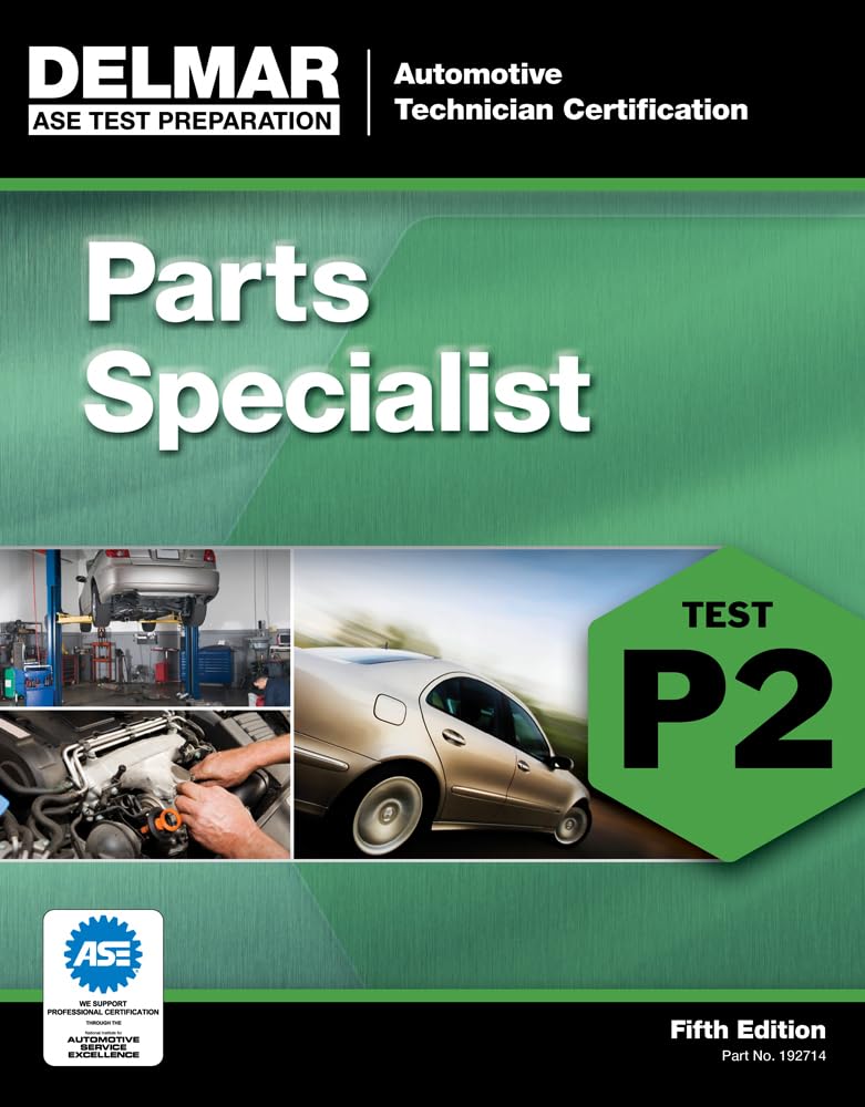 ASE Test Preparation - P2 Parts Specialist (Delmar Learning's Test Preparation)
