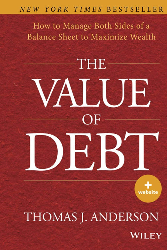 The Value of Debt: How to Manage Both Sides of a Balance Sheet to Maximize Wealth - 1815