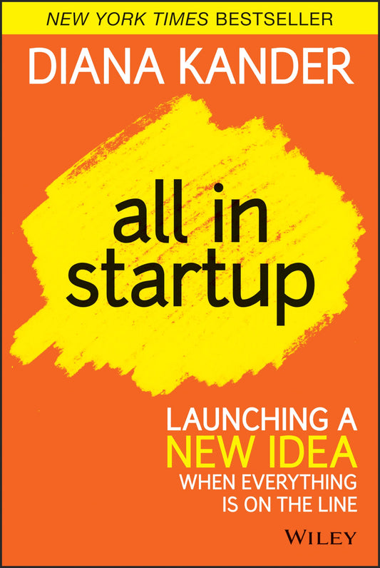 All In Startup: Launching a New Idea When Everything Is on the Line - 5109