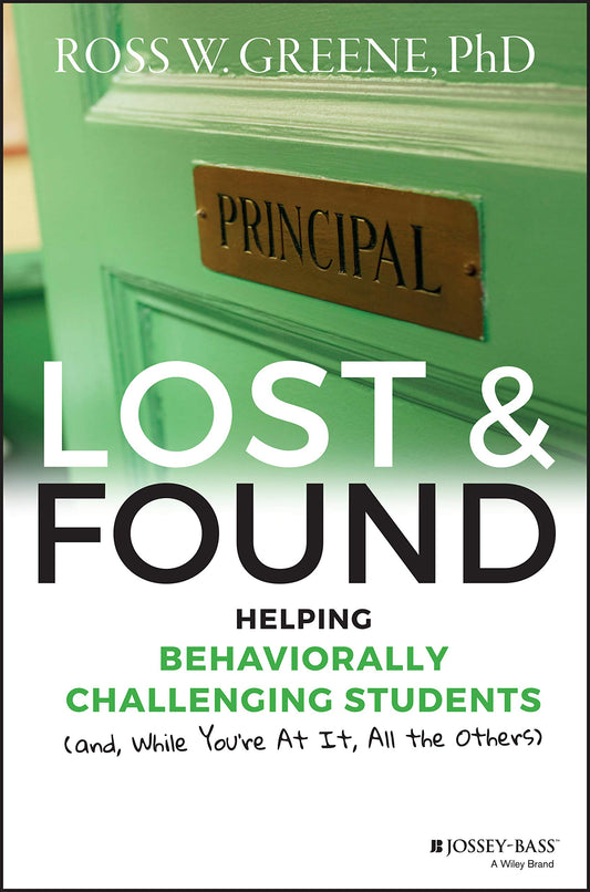 Lost and Found: Helping Behaviorally Challenging Students (and, While You're At It, All the Others) (J-B Ed: Reach and Teach) - 2584