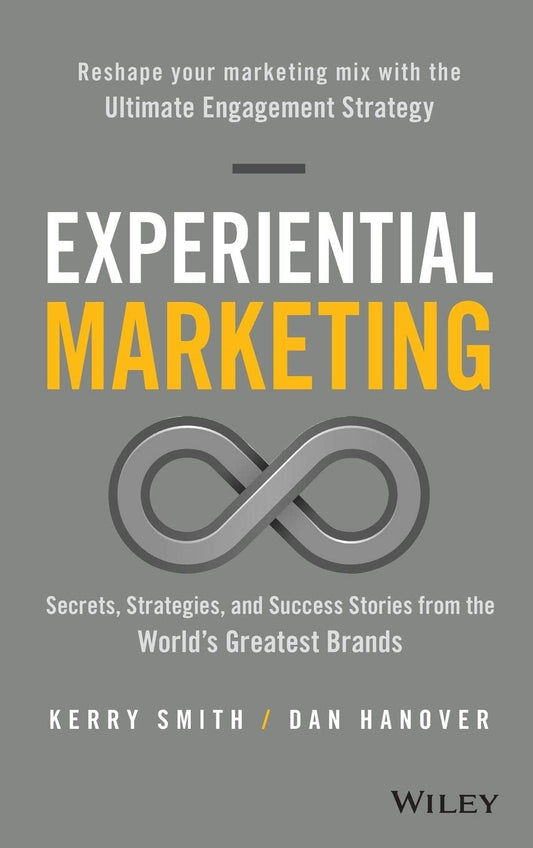 Experiential Marketing: Secrets, Strategies, and Success Stories from the World's Greatest Brands - 3895