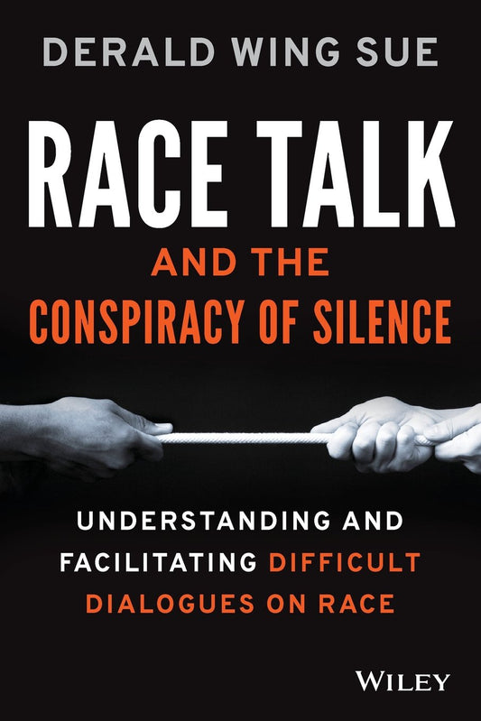 Race Talk and the Conspiracy of Silence: Understanding and Facilitating Difficult Dialogues on Race - 1388