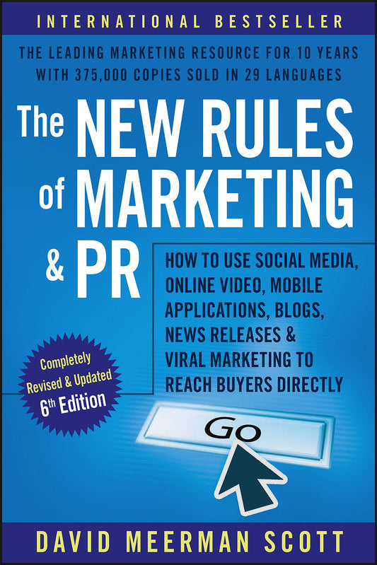 The New Rules of Marketing and PR: How to Use Social Media, Online Video, Mobile Applications, Blogs, News Releases & Viral Marketing to Reach Buyers Directly - 7378