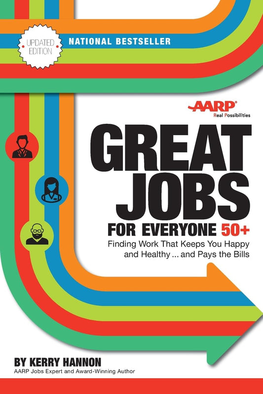 Great Jobs for Everyone 50 +, Updated Edition: Finding Work That Keeps You Happy and Healthy...and Pays the Bills - 4588