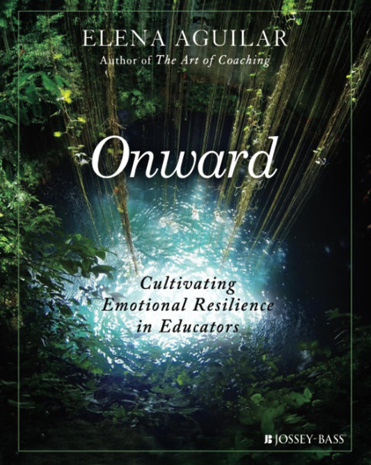 Onward: Cultivating Emotional Resilience in Educators - 9666