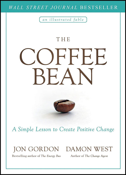 The Coffee Bean: A Simple Lesson to Create Positive Change (Jon Gordon) - 4312