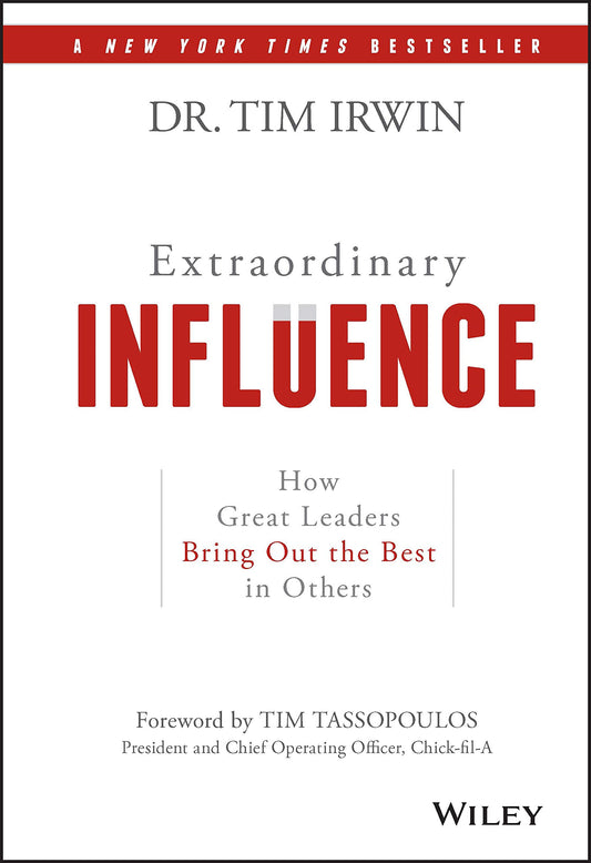 Extraordinary Influence: How Great Leaders Bring Out the Best in Others - 581