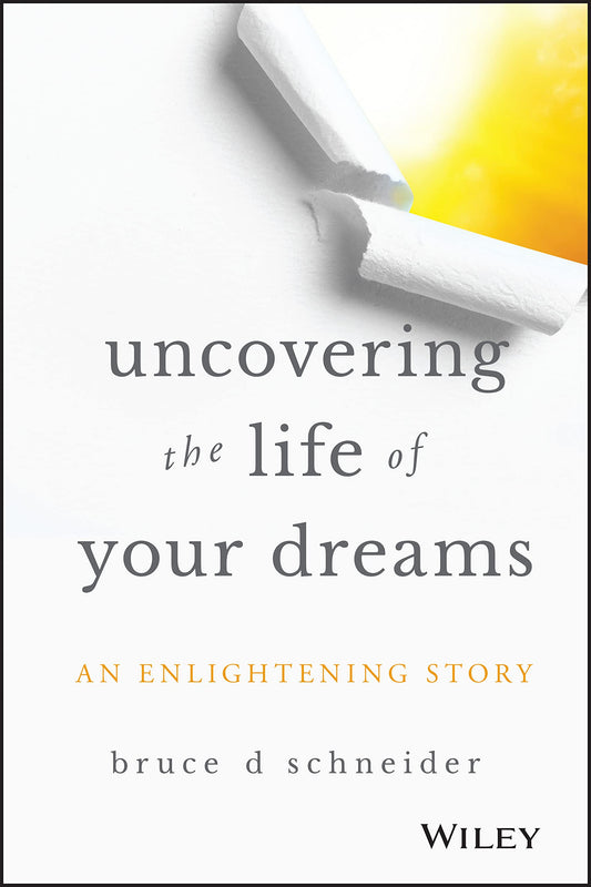 Uncovering the Life of Your Dreams: An Enlightening Story - 9984