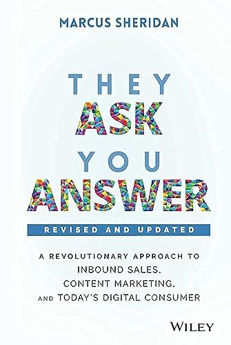 They Ask, You Answer: A Revolutionary Approach to Inbound Sales, Content Marketing, and Today's Digital Consumer - 5400