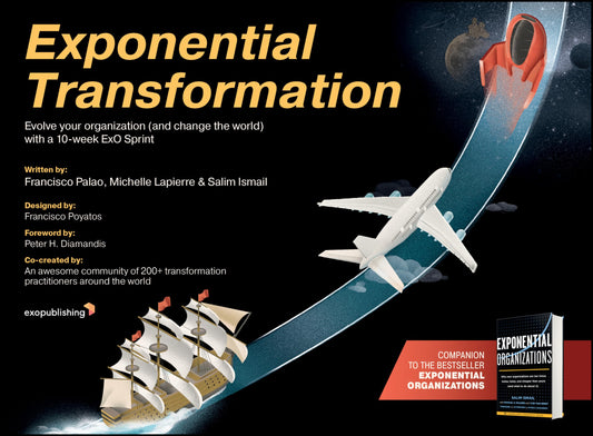 Exponential Transformation: Evolve Your Organization (and Change the World) With a 10-Week ExO Sprint - 8656