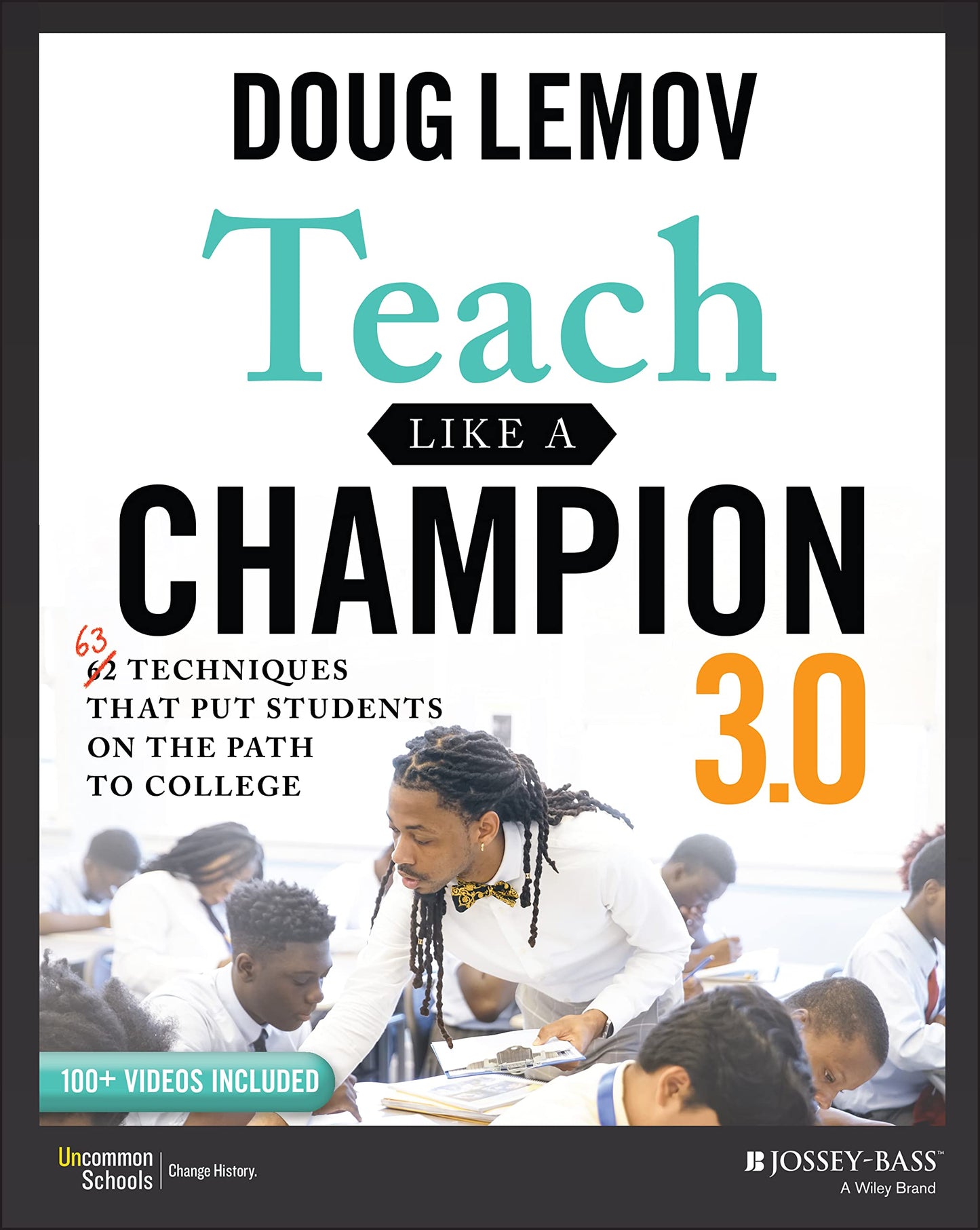 Teach Like a Champion 3.0: 63 Techniques that Put Students on the Path to College - 3925