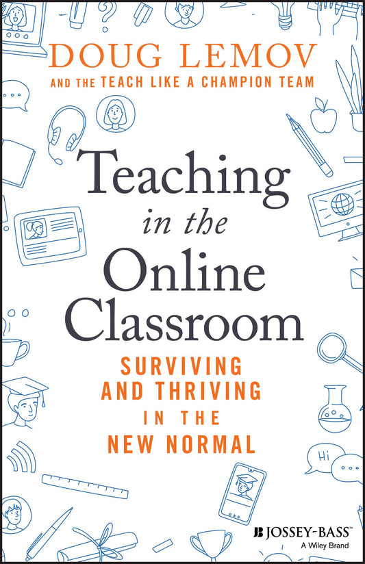 Teaching in the Online Classroom: Surviving and Thriving in the New Normal - 4144