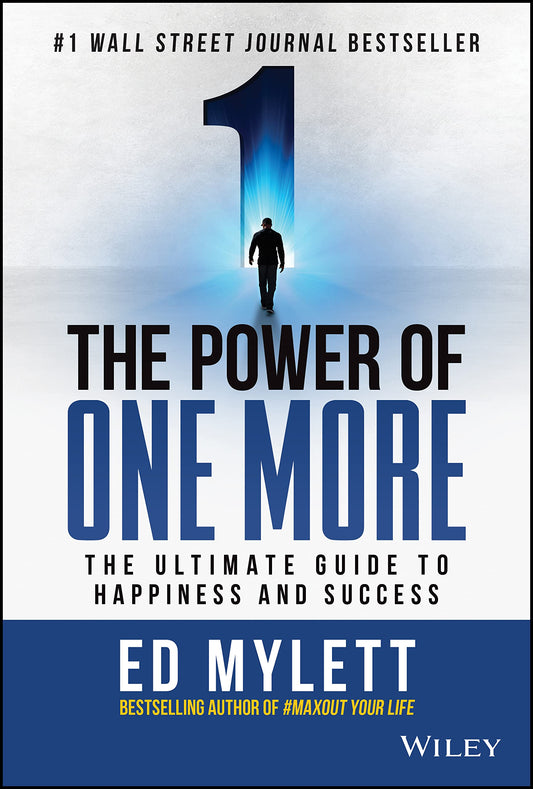 The Power of One More: The Ultimate Guide to Happiness and Success - 5131