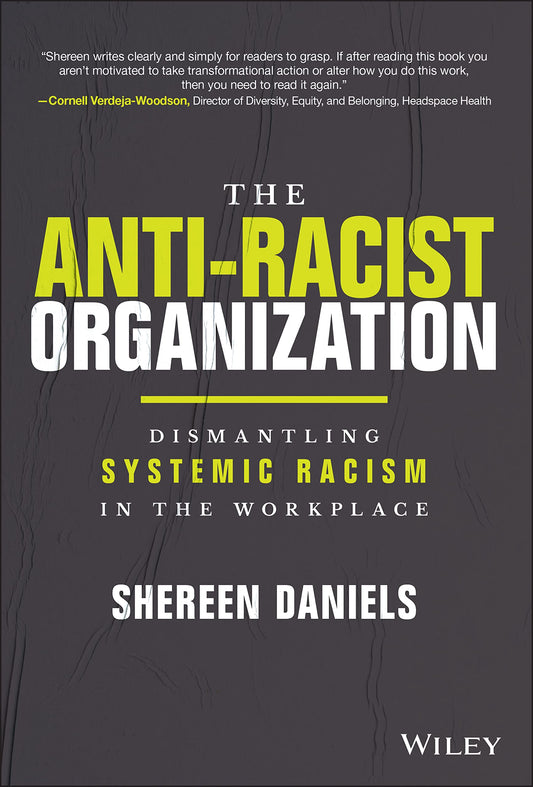 The Anti-Racist Organization: Dismantling Systemic Racism in the Workplace - 657