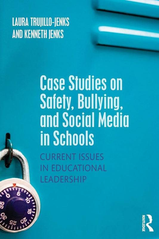 Case Studies on Safety, Bullying, and Social Media in Schools - 9724