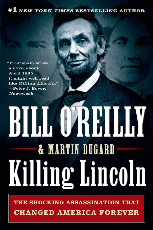 Killing Lincoln: The Shocking Assassination that Changed America Forever (Bill O'Reilly's Killing Series) - 2004