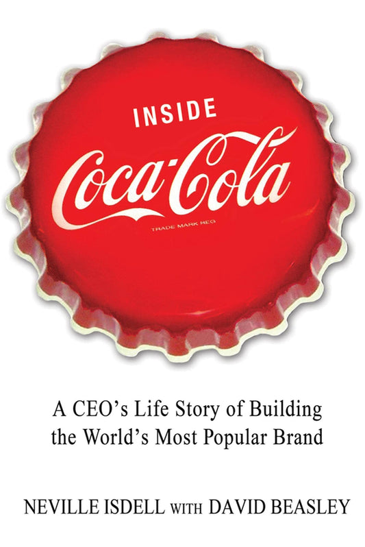 Inside Coca-Cola: A CEO's Life Story of Building the World's Most Popular Brand - 6682
