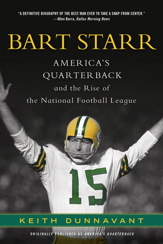 Bart Starr: America's Quarterback and the Rise of the National Football League - 6365