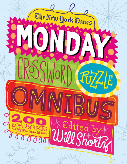 The New York Times Monday Crossword Puzzle Omnibus: 200 Solvable Puzzles from the Pages of The New York Times - 401