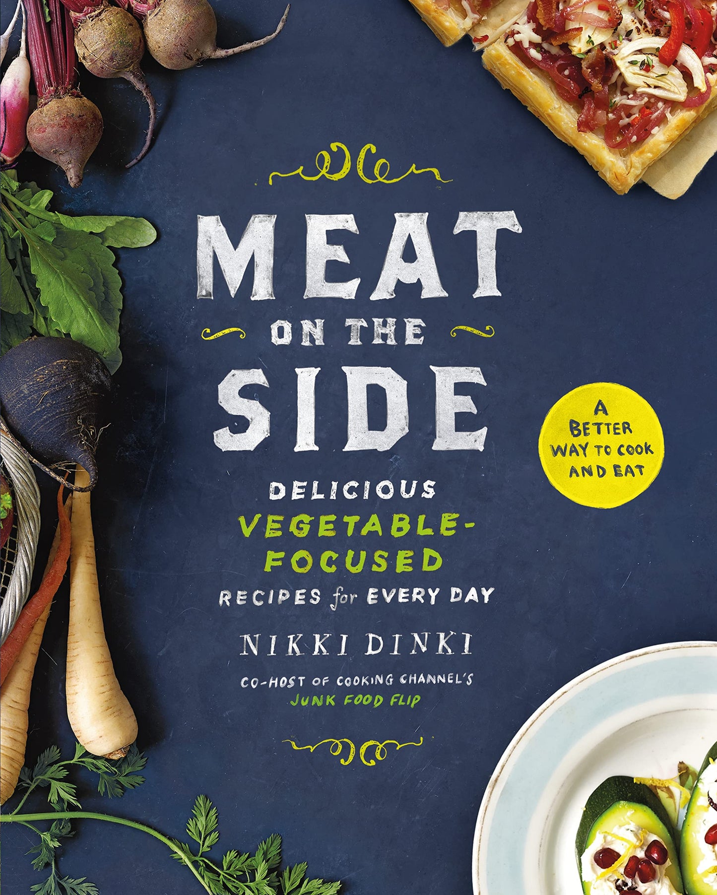 Meat on the Side: Delicious Vegetable-Focused Recipes for Every Day - 3165