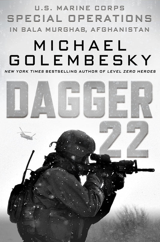 Dagger 22: U.S. Marine Corps Special Operations in Bala Murghab, Afghanistan - 3999